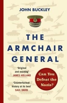 ARMCHAIR GENERAL | 9781529195910 | JOHN BUCKLEY