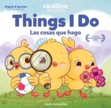 THINGS I DO / LAS COSAS QUE HAGO : BILINGUAL FIRSTS | 9781954689053 | SUSIE JARAMILLO