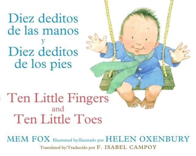 TEN LITTLE FINGERS AND TEN LITTLE TOES/DIEZ DEDITOS DE LAS MANOS Y PIES: BILINGUAL ENGLISH-SPANISH | 9780547870069 | MEM FOX