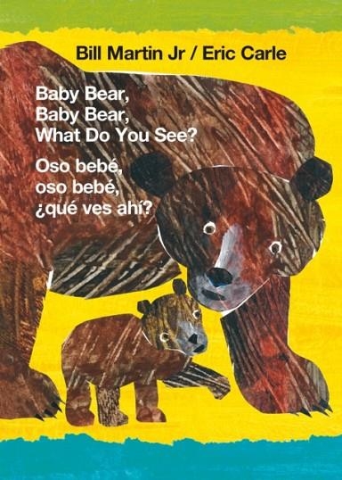 BABY BEAR, BABY BEAR, WHAT DO YOU SEE? / OSO BEBÉ, OSO BEBÉ, ¿QUÉ VES AHÍ? | 9781250766076 | ERIC CARLE