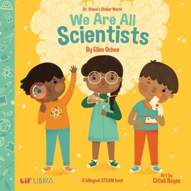 DR. OCHOA'S STELLAR WORLD: WE ARE ALL SCIENTISTS / TODOS SOMOS CIENTÍFICOS | 9781948066280 | ELLEN OCHOA