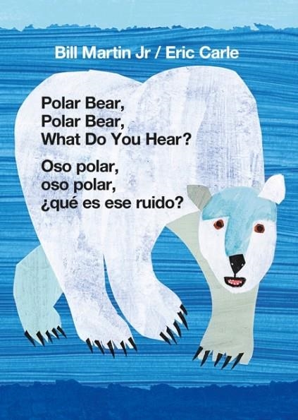 POLAR BEAR, POLAR BEAR, WHAT DO YOU HEAR? / OSO POLAR, OSO POLAR, ¿QUÉ ES ESE RUIDO? | 9781250766069 | ERIC CARLE