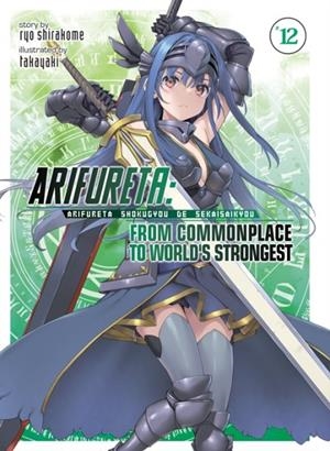 ARIFURETA: FROM COMMONPLACE TO WORLD'S STRONGEST (LIGHT NOVEL) VOL. 12 : 12 | 9781648279294 | RYO SHIRAKOME 