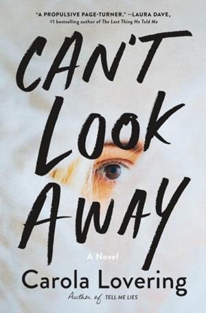 CAN'T LOOK AWAY | 9781250271396 | CAROLA LOVERING