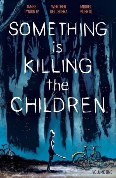 SOMETHING IS KILLING THE CHILDREN VOL. 1 | 9781684155583