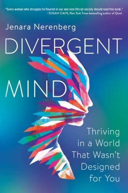 DIVERGENT MIND : THRIVING IN A WORLD THAT WASN'T DESIGNED FOR YOU | 9780062876805 | JENA NERENBERG