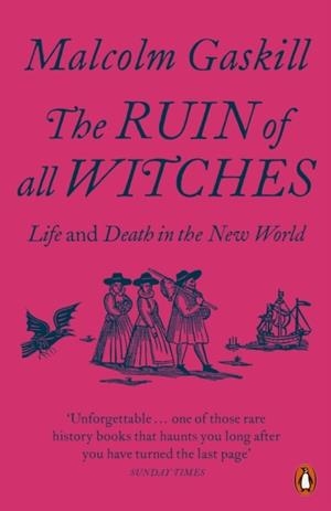 THE RUIN OF ALL WITCHES : LIFE AND DEATH IN THE NEW WORLD | 9780141991481 | MALCOLM GASKILL