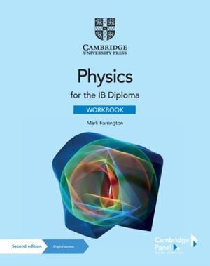 PHYSICS FOR THE IB DIPLOMA WORKBOOK WITH DIGITAL ACCESS (2 YEARS) | 9781009071901 | MARK FARRINGTON