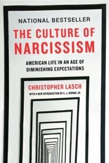 THE CULTURE OF NARCISSISM : AMERICAN LIFE IN AN AGE OF DIMINISHING EXPECTATIONS | 9780393356175 | CHRISTOPHER LASCH