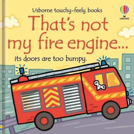 THAT'S NOT MY FIRE ENGINE... | 9781801314855 | FIONA WATT