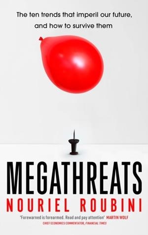 MEGATHREATS : TEN THREATS TO OUR FUTURE AND HOW TO SURVIVE THEM | 9781529373783 | NOURIEL ROUBINI
