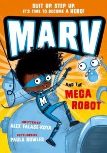 MARV 01 AND THE MEGA ROBOT | 9780192780423 | ALEX FALASE-KOYA