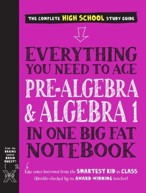 EVERYTHING YOU NEED TO ACE PRE-ALGEBRA AND ALGEBRA I IN ONE BIG FAT NOTEBOOK (BIG FAT NOTEBOOKS) | 9781523504381 | WORKMAN PUBLISHING, JASON WANG