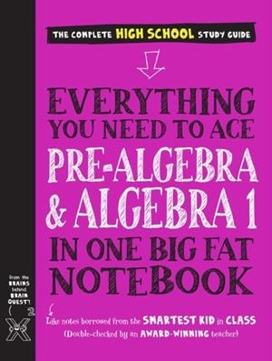 EVERYTHING YOU NEED TO ACE PRE-ALGEBRA AND ALGEBRA I IN ONE BIG FAT NOTEBOOK (BIG FAT NOTEBOOKS) | 9781523504381 | WORKMAN PUBLISHING, JASON WANG