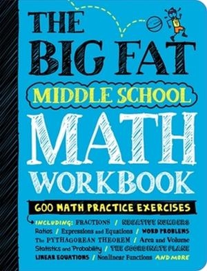 THE BIG FAT MIDDLE SCHOOL MATH WORKBOOK: 600 MATH PRACTICE EXERCISES (BIG FAT NOTEBOOKS) | 9781523513581 | WORKMAN PUBLISHING