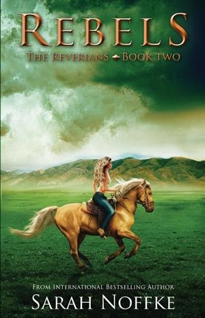 REBELS (THE REVERIANS #2) | 9781517144074 | SARAH NOFFKE