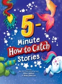 5-MINUTE HOW TO CATCH STORIES | 9781728246031 | ADAM WALLACE