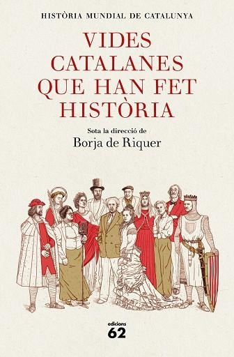 VIDES CATALANES QUE HAN FET HISTORIA | 9788429778847 | BORJA DE  RIQUER