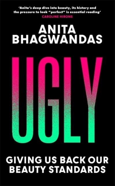 UGLY: GIVING US BACK OUR BEAUTY STANDARTS | 9781788704755 | ANITA BHAGWANDAS 