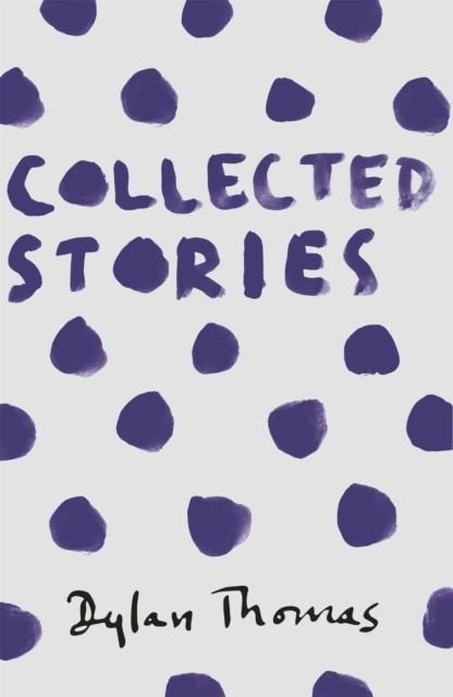 COLLECTED STORIES | 9781780227306 | DYLAN THOMAS
