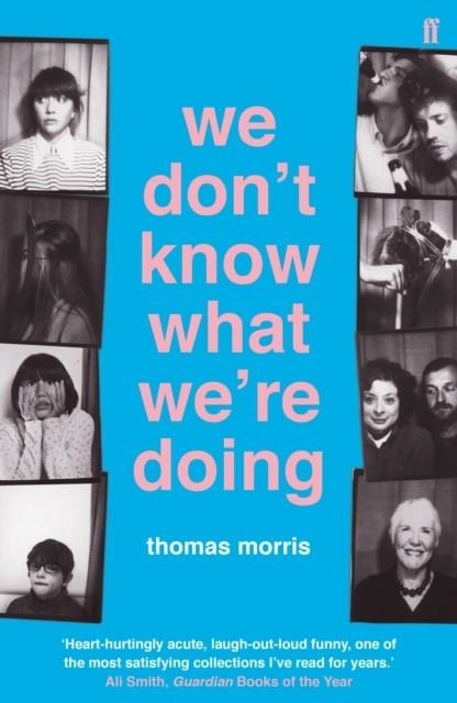 WE DON'T KNOW WHAT WE'RE DOING | 9780571317028 | THOMAS MORRIS