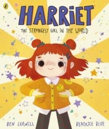 HARRIET THE STRONGEST GIRL IN THE WORLD | 9780241444276 | BEN LERWILL
