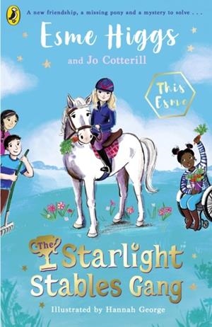 THE STARLIGHT STABLES GANG | 9780241597682 | ESME HIGGS AND JO COTTERILL