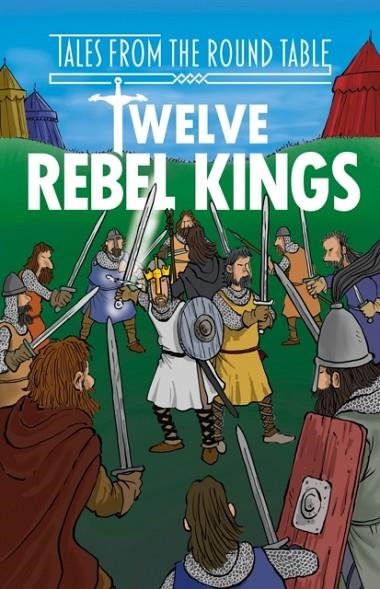 EASY CLASSICS THE LEGENDS OF KING ARTHUR: TWELVE REBEL KINGS | 9781782265078 | TRACEY MAYHEW