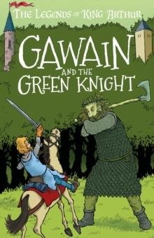 EASY CLASSICS THE LEGENDS OF KING ARTHUR: GAWAIN AND THE GREEN KNIGHT | 9781782265085 | TRACEY MAYHEW