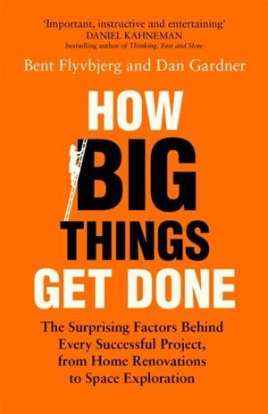 HOW BIG THINGS GET DONE | 9781035018949 | BENT FLYVBJERG