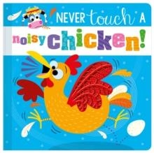 NEVER TOUCH A NOISY CHICKEN! | 9781803371658 | CHRISTIE HAINSBY