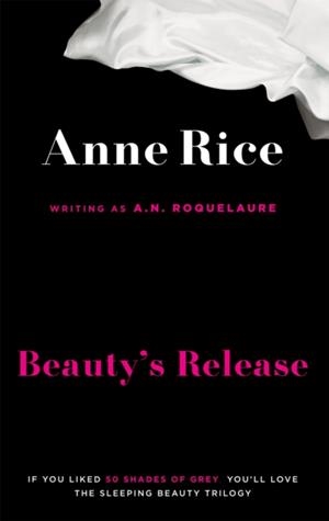 BEAUTY'S RELEASE | 9780751551051 | A.N. ROQUELAURE, ANNE RICE