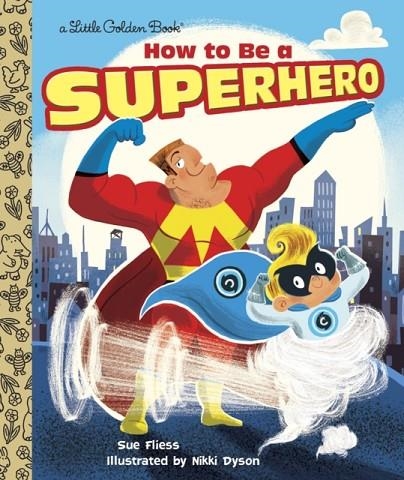 HOW TO BE A SUPERHERO | 9780385387378 | SUE FLIESS