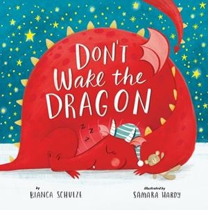 DON'T WAKE THE DRAGON | 9781956560046 | BIANCA SCHULZE