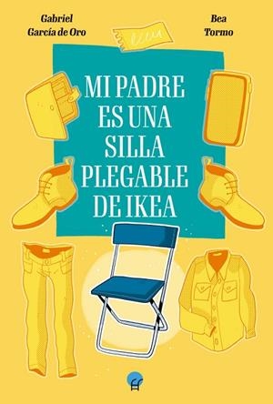 MI PADRE ES UNA SILLA PLEGABLE DE IKEA | 9788419472380 | GABRIEL GARCIA DE ORO
