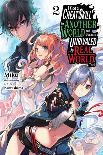 I GOT A CHEAT SKILL IN ANOTHER WORLD AND BECAME UNRIVALED IN THE REAL WORLD, TOO, VOL. 2 LN | 9781975333959 | MIKU 
