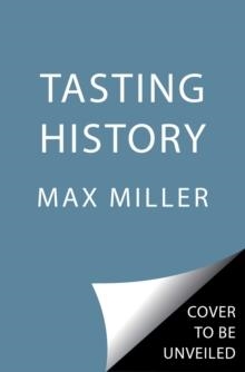 TASTING HISTORY | 9781982186180 | MAX MILLER, ANN VOLKVEIN
