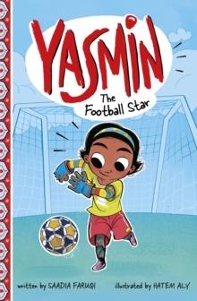 YASMIN THE FOOTBALL STAR | 9781474793674 | SAADIA FARUQI