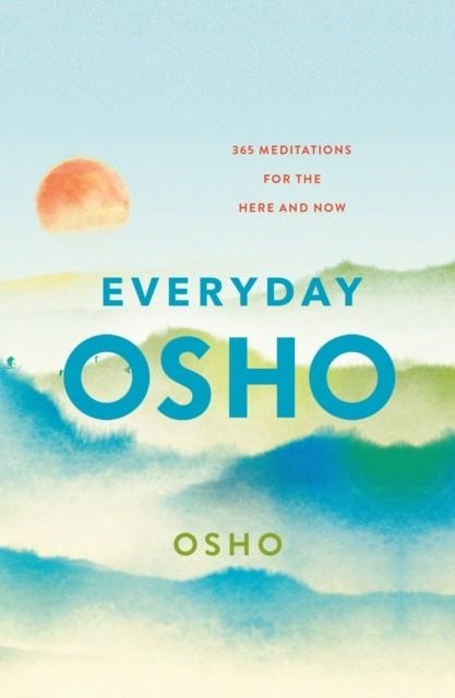 EVERYDAY OSHO : 365 MEDITATIONS FOR THE HERE AND NOW | 9781250782267 | OSHO