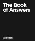 THE BOOK OF ANSWERS : THE GIFT BOOK THAT BECAME AN INTERNET SENSATION, OFFERING BOTH ENLIGHTENMENT AND ENTERTAINMENT | 9780553813548 | CAROL BOLT