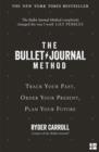 THE BULLET JOURNAL METHOD : TRACK YOUR PAST, ORDER YOUR PRESENT, PLAN YOUR FUTURE | 9780008261405 | RYDER CARROLL