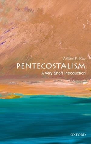 PENTECOSTALISM: A VERY SHORT INTRODUCTION | 9780199575152 | WILLIAM K. KAY