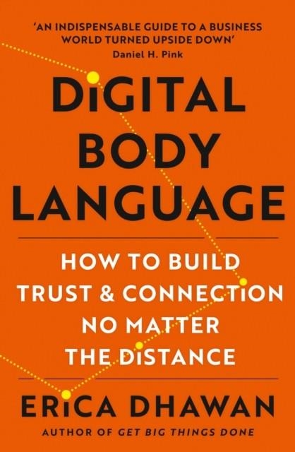 DIGITAL BODY LANGUAGE : HOW TO BUILD TRUST AND CONNECTION, NO MATTER THE DISTANCE | 9780008476526 | ERICA DHAWAN