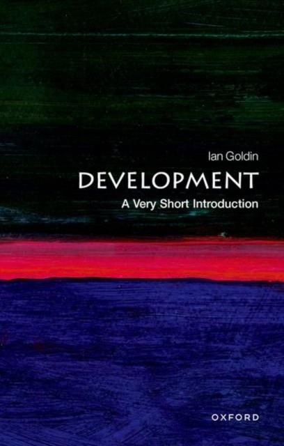 DEVELOPMENT: A VERY SHORT INTRODUCTION | 9780198736257 | IAN GOLDIN