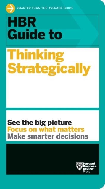 HBR GUIDE TO THINKING STRATEGICALLY (HBR GUIDE SERIES) | 9781633696938 | HARVARD BUSINESS REVIEW