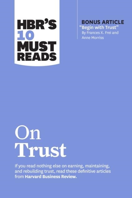 HBR'S 10 MUST READS ON TRUST | 9781647825249 | HARVARD BUSINESS REVIEW