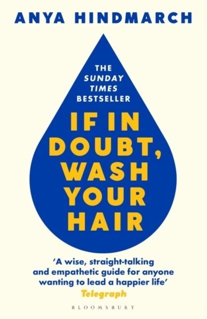 IF IN DOUBT, WASH YOUR HAIR | 9781526629739 | ANYA HINDMARCH
