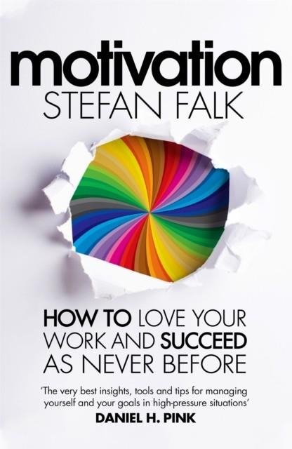 MOTIVATION : HOW TO LOVE YOUR WORK AND SUCCEED AS NEVER BEFORE | 9781035016990 | STEFAN FALK