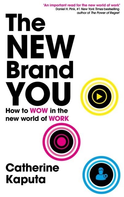 THE NEW BRAND YOU : HOW TO WOW IN THE NEW WORLD OF WORK | 9781399804066 | CATHERINE KAPUTA