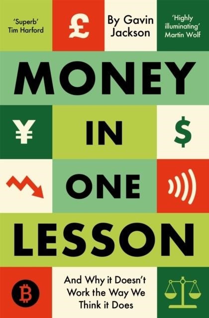 MONEY IN ONE LESSON : AND WHY IT DOESN'T WORK THE WAY WE THINK IT DOES | 9781529051858 | GAVIN JACKSON
